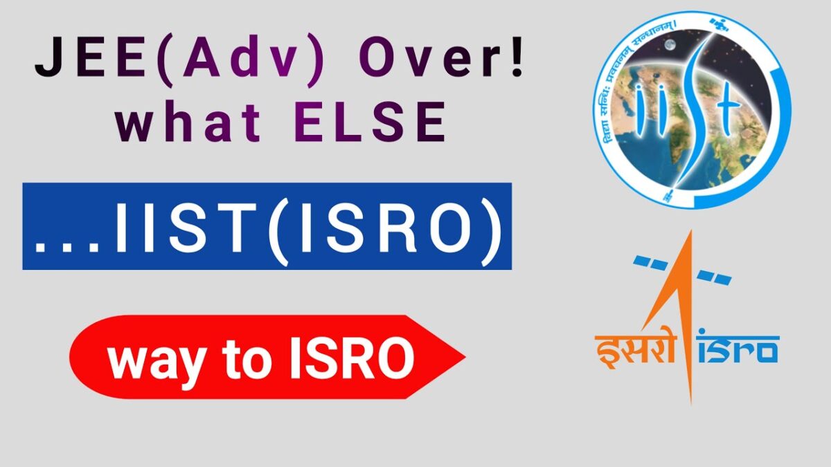 Indian Institute of Space Science and Technology| IIST| ISRO| Good option for JEE advanced qualified