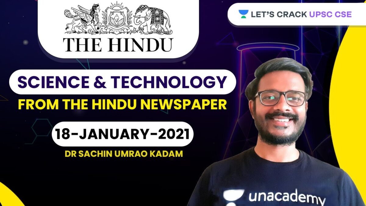 Science and Technology from The Hindu Newspaper | 18-January-2021 | Crack UPSC CSE/IAS | Sachin Sir