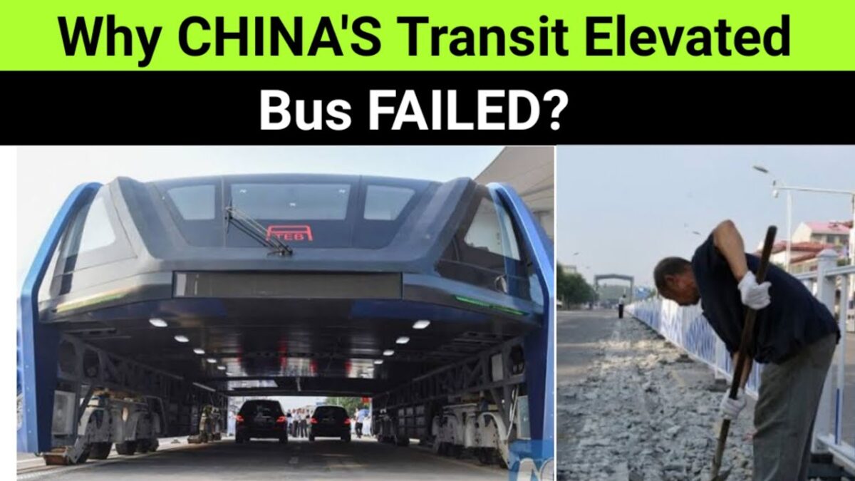CHINA’S FAILED “Transit Elevated Bus” ? Mega Projects ? Advance Battery Technology