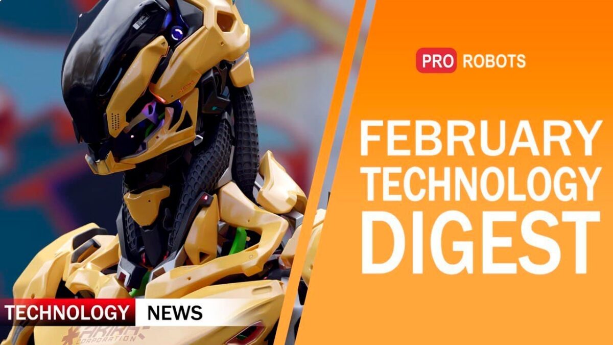 Digest | Newest Robots and Technologies of the Future | All February Technology News in One Issue!