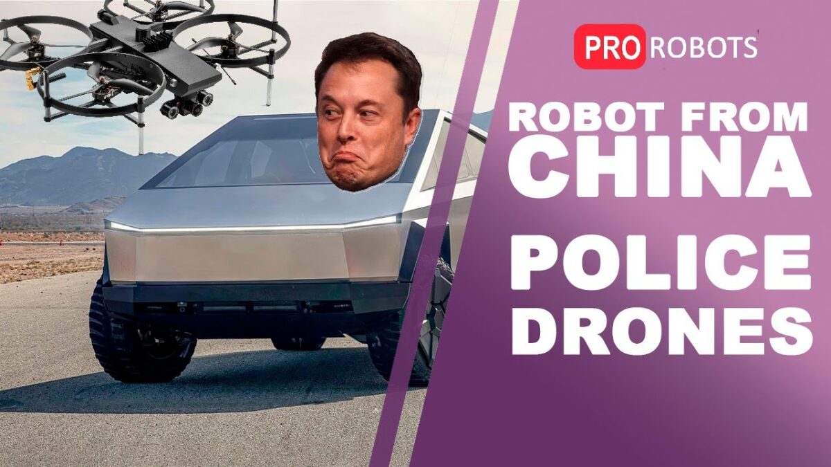 New Chinese Robot | Police Drone | Elon Musk’s Cybertruck | Technology News