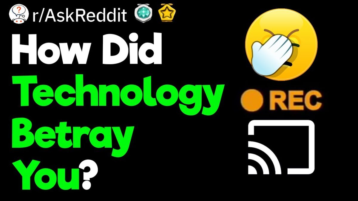 How Has Technology Betrayed You?