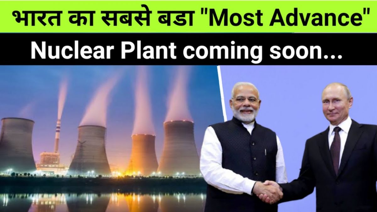 INDIA’S Largest “Nuclear Power Plant” work Started in TN ? Russian Advance Technology